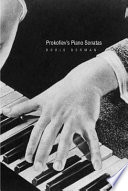 Prokofiev's piano sonatas a guide for the listener and the performer /