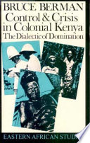 Control and crisis in colonial Kenya : the dialectic of domination /