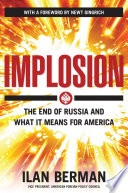 Implosion : the end of Russia and what it means for America /