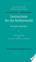 Instructions for the netherworld the Orphic gold tablets /