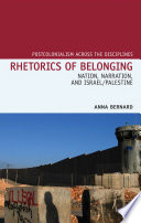 Rhetorics of Belonging : Nation, Narration, and Israel/Palestine /