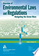 Overview of environmental laws and regulations navigating the green maze /