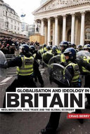 Globalisation and ideology in Britain neoliberalism, free trade and the global economy /
