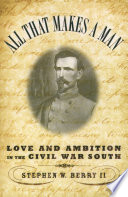 All that makes a man love and ambition in the Civil War South /