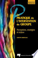 La pratique de l'intervention de groupe : Perceptions, stratégies et enjeux /