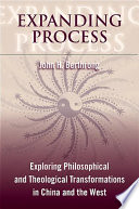 Expanding process exploring philosophical and theological transformations in China and the West /