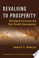 Devaluing to prosperity misaligned currencies and their growth consequence /