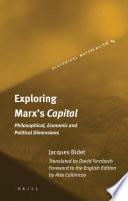 Exploring Marx's Capital philosophical, economic and political dimensions /