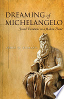 Dreaming of Michelangelo Jewish variations on a modern theme /