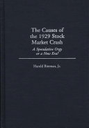 The causes of the 1929 stock market crash a speculative orgy or a new era? /