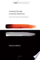 Thinking through Confucian modernity a study of Mou Zongsan's moral metaphysics /