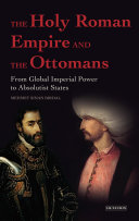 The Holy Roman Empire and the Ottomans from global imperial power to absolutist states /