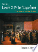 From Louis XIV to Napoleon the fate of a great power /