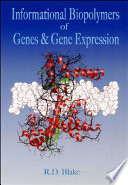 Informational biopolymers of genes and gene expression : properties and evolution /