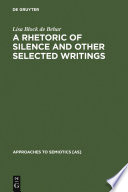 A rhetoric of silence and other selected writings