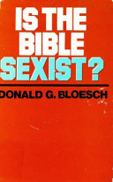Is the Bible sexist? : beyond feminism and patriarchalism /