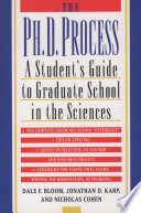 The Ph. D. process a student's guide to graduate school in the sciences /