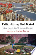 Public housing that worked : New York in the twentieth century /