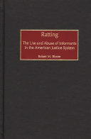 Ratting the use and abuse of informants in the American justice system /