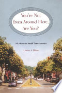 You're not from around here, are you? a lesbian in small-town America /