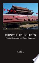 China's elite politics political transition and power balancing /