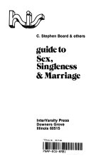 Guide to sex, singleness, and marriage /