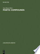 Poetic compounds the principles of poetic language in modern English poetry /