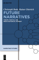 Future narratives : theory, poetics, and media-historical moment /