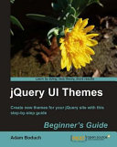 JQuery UI themes beginner's guide create new themes for your jQuery site with this step-by-step guide /
