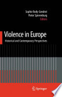 Violence in Europe Historical and Contemporary Perspectives /
