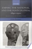 Empire, the national, and the postcolonial, 1890-1920 resistance in interaction /