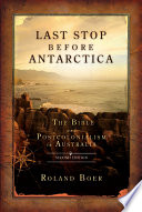 Last stop before Antarctica the Bible and postcolonialism in Australia /