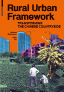 Rural urban framework : transforming the Chinese countryside /