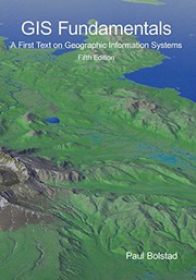 GIS fundamentals : a first text on geographic information systems /