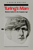 Turing's man : western culture in the computer age /
