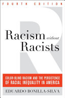 Racism without racists color-blind racism and the persistence of racial inequality in America /