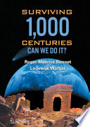 Surviving 1,000 Centuries Can we do it? /