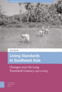 Living Standards in Southeast Asia : Changes over the Long Twentieth Century, 1900-2015 /