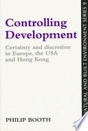 Controlling development certainty and discretion in Europe, the USA and Hong Kong /