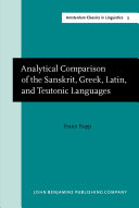 Analytical comparison of the Sanskrit, Greek, Latin and Teutonic languages, shewing the original identity of their grammatical structure
