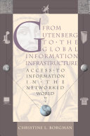 From Gutenberg to the global information infrastructure access to information in the networked world /