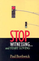 Stop witnessing, and start loving /