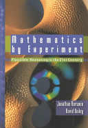 Mathematics by experiment plausible reasoning in the 21st century /