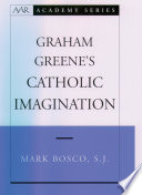 Graham Greene's Catholic imagination