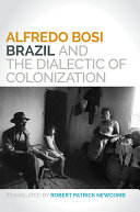 Brazil and the dialectic of colonization /