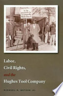 Labor, civil rights, and the Hughes Tool Company