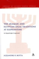 The Aramaic and Egyptian legal traditions at Elephantine an Egyptological approach /