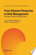 From Disaster Response to Risk Management Australia's National Drought Policy /