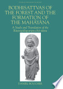 Bodhisattvas of the forest and the formation of the Mahāyāna a study and translation of the Rāṣṭrapālaparipr̥cchā-sūtra /