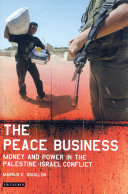 The peace business money and power in the Palestine-Israel conflict /